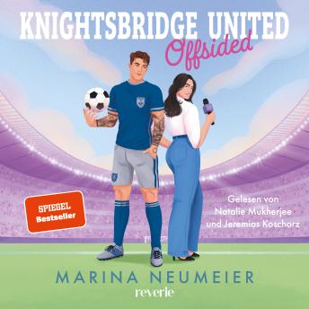 [German] - Knightsbridge United: Offsided | SPIEGEL-Bestseller | Britischer Fußball trifft auf High Society | Fake Dating-Sports Romance