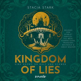 [German] - Kingdom of Lies: Eine Krone so kalt und schwer | Band 3 der fulminanten Enemies-to-Lovers-Romantasyreihe inmitten einer atemberaubenden magischen Welt