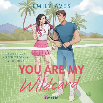 [German] - You Are My Wildcard: Roman | Fesselnde Enemies-to-Lovers Tennis-Romance über Rivalität und Leidenschaft | Liebe, Wettkampf, Collegeflair | Für Fans von Hannah Grace und Elle Kennedy