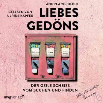 [German] - Liebesgedöns: Der geile Scheiß vom Suchen und Finden