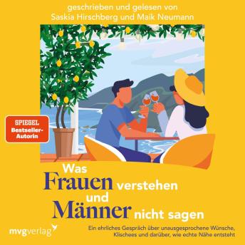 [German] - Was Frauen verstehen und Männer nicht sagen: Ein ehrliches Gespräch über unausgesprochene Wünsche, Klischees und darüber, wie echte Nähe entsteht | Erzählendes Sachbuch