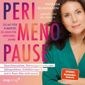 [German] - Perimenopause – zu alt für Pubertät, zu jung für Wechseljahre: Gewichtszunahme, Stimmungsschwankungen, Zyklusprobleme, Schlafstörungen & Co. sind in Ihrem Alter nicht normal