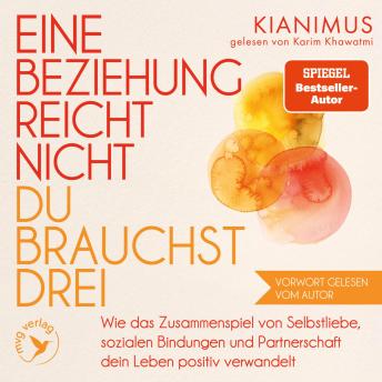 [German] - Eine Beziehung reicht nicht – du brauchst drei: Wie das Zusammenspiel von Selbstliebe, sozialen Bindungen und Partnerschaft dein Leben positiv verwandelt | SPIEGEL-Bestsellerautor