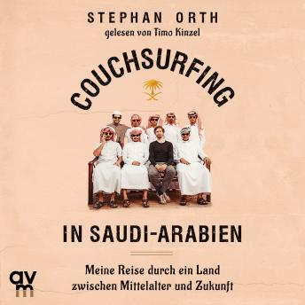 [German] - Couchsurfing in Saudi-Arabien: Meine Reise durch ein Land zwischen Mittelalter und Zukunft