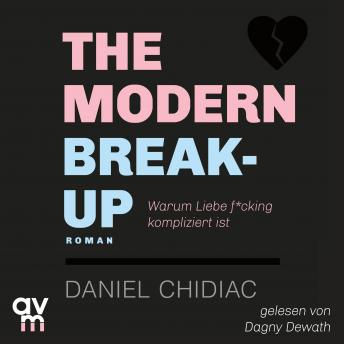 [German] - The Modern Break-Up: Warum Liebe f*cking kompliziert ist