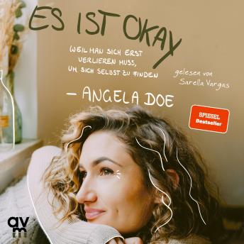[German] - Es ist okay: Weil man sich erst verlieren muss, um sich selbst zu finden