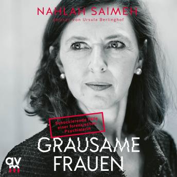 [German] - Grausame Frauen: Schockierende Fälle einer forensischen Psychiaterin