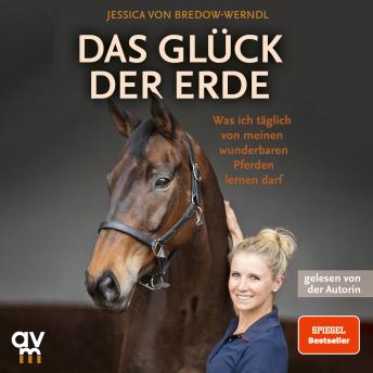 [German] - Das Glück der Erde: Was ich täglich von meinen wunderbaren Pferden lernen darf