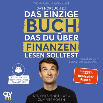 [German] - Das einzige Buch, das du über Finanzen lesen solltest: Der entspannte Weg zum Vermögen  Von den Machern des YouTube-Erfolgs »Finanzfluss«