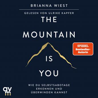 [German] - The The Mountain is You: Wie du Selbstsabotage erkennen und überwinden kannst