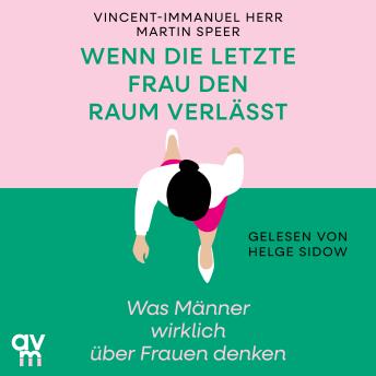 [German] - Wenn die letzte Frau den Raum verlässt: Was Männer wirklich über Frauen denken