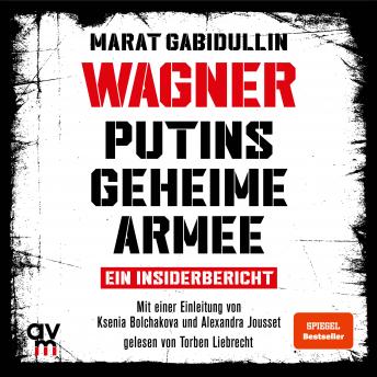[German] - WAGNER – Putins geheime Armee: Ein Insiderbericht | Russlands brutale Schattenarmee und seine Söldner
