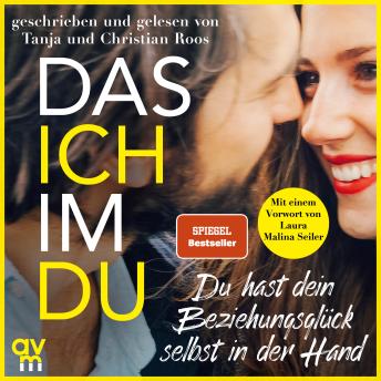 Download Das Ich im Du: Du hast dein Beziehungsglück selbst in der Hand by Christian Roos, Tanja Roos