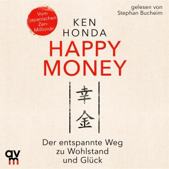 [German] - Happy Money: Der entspannte Weg zu Wohlstand und Glück