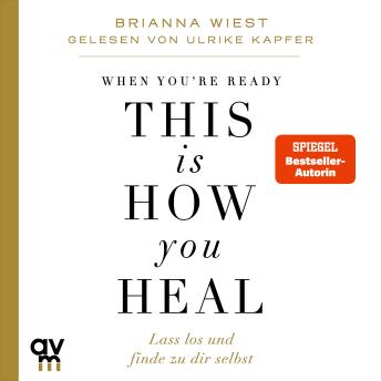 [German] - When You're Ready, This Is How You Heal: Lass los und finde zu dir selbst