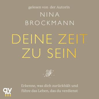 [German] - Deine Zeit zu sein: Erkenne, was dich zurückhält und führe das Leben, das du verdienst
