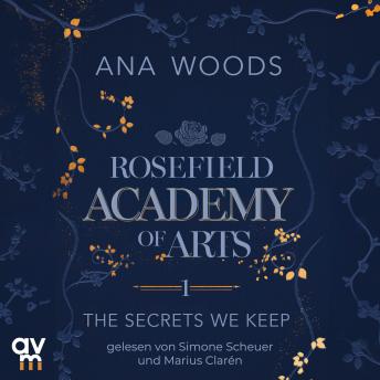 [German] - Rosefield Academy of Arts – The Secrets We Keep: Rosefield Academy of Arts (Band 1)