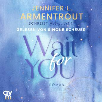 [German] - Wait for You: Wait for You, Band 1 | Verführerischer »Slow Burn«-New Adult der SPIEGEL-Bestsellerautorin