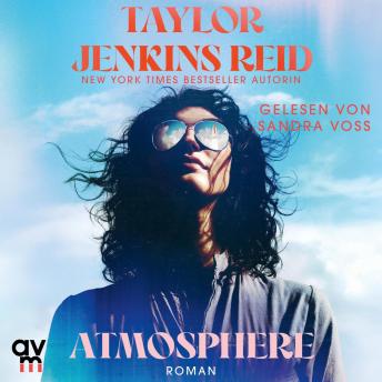 [German] - Atmosphere: Roman | Starautorin Taylor Jenkins Reid erzählt von einer Liebe, die alles übersteigt