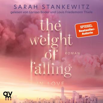 [German] - The Weight of Falling (in Love): Roman | Vom Fallen und vom Fliegen lernen: Der emotionale Auftakt des Manhattan Duets