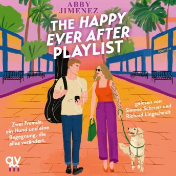 [German] - The Happy Ever After Playlist: Zwei Fremde, ein Hund und eine Begegnung, die alles verändert