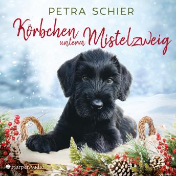 Download Körbchen unterm Mistelzweig (ungekürzt) by Petra Schier