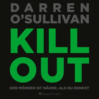 [German] - Killout (ungekürzt): Der Mörder ist näher, als du denkst