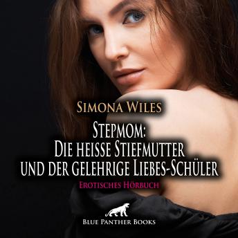 [German] - Stepmom: Die heiße Stiefmutter und der gelehrige Liebes-Schüler / Erotisches Hörbuch: Zwei willige Lustspender ...