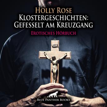 [German] - Klostergeschichten: Gefesselt am Kreuzgang / Erotische Geschichte: Eine Nacht in ihrem Kreuzgang, nackt und gefesselt ...