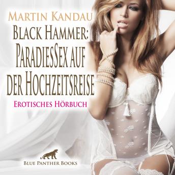 [German] - Black Hammer: ParadiesSex auf der Hochzeitsreise / Erotische Geschichte: Voller harter Einsatz ...