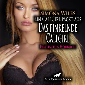 [German] - Ein CallGirl packt aus - Das pinkelnde Callgirl / Erotik Audio Story / Erotisches Hörbuch: Kann sie ihm diesen Wunsch abschlagen?