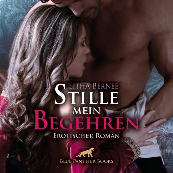 [German] - Stille mein Begehren / Erotik Audio Story / Erotisches Hörbuch: Leidenschaftliche Fantasien und das Spiel um Macht und Unterwerfung