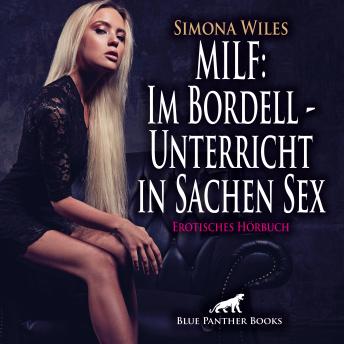 [German] - MILF: Im Bordell - Unterricht in Sachen Sex / Erotik Audio Story / Erotisches Hörbuch: Sie bringt ihn ganz schön in Fahrt ...