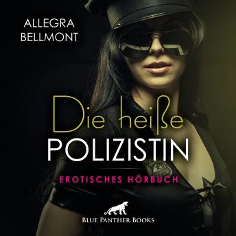 [German] - Die heiße Polizistin / Erotik Audio Story / Erotisches Hörbuch: Er zeigt ihr, dass in ihr mehr als ein Cop steckt ...