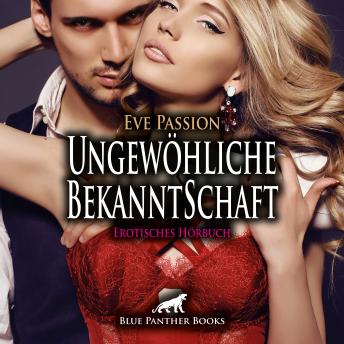 Download Ungewöhliche BekanntSchaft / Erotik Audio Story / Erotisches Hörbuch: Alles anders als zuerst gedacht ... by Eve Passion