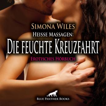 [German] - Heiße Massagen: Die feuchte Kreuzfahrt / Erotik Audio Story / Erotisches Hörbuch: Das Verlangen nach Berührung ...