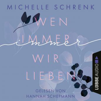 [German] - Wen immer wir lieben - Immer-Trilogie, Teil 1 (Ungekürzt)