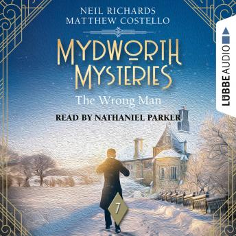 Download Wrong Man - Mydworth Mysteries - A Cosy Historical Mystery Series, Episode 7 (Unabridged) by Matthew Costello, Neil Richards