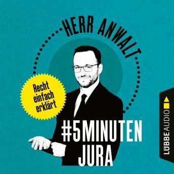 Download #5MinutenJura - Recht einfach erklärt (Ungekürzt) by Herr Anwalt