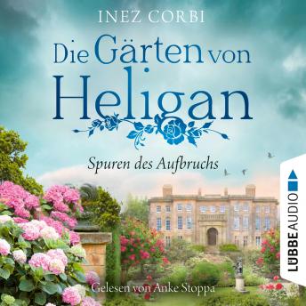 [German] - Die Gärten von Heligan - Spuren des Aufbruchs - Die verlorenen Gärten-Reihe, Teil 1 (Ungekürzt)
