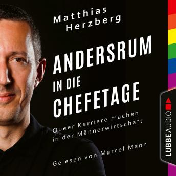 [German] - Andersrum in die Chefetage - Queer Karriere machen in der Männerwirtschaft (Ungekürzt)