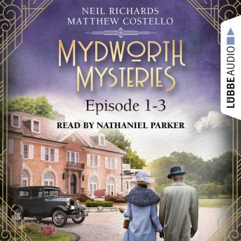 Episode 1-3 - A Cosy Historical Mystery Compilation - Mydworth Mysteries: Historical Mystery Compilation 1 (Unabridged)