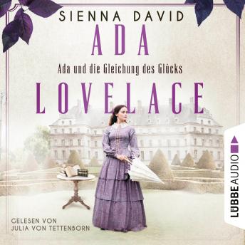 [German] - Ada und die Gleichung des Glücks - Ada Lovelace - Sie war ein Genie und träumte von Wahrheit und Liebe (Ungekürzt)