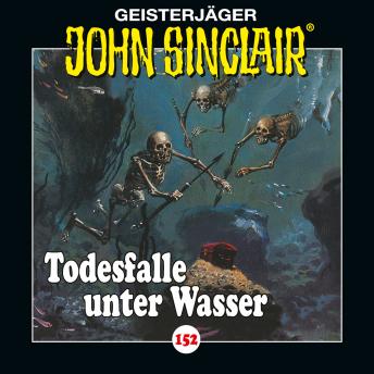 [German] - John Sinclair, Folge 152: Todesfalle unter Wasser - Teil 2 von 2