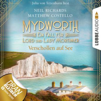 [German] - Verschollen auf See - Mydworth - Ein Fall für Lord und Lady Mortimer 11 (Ungekürzt)