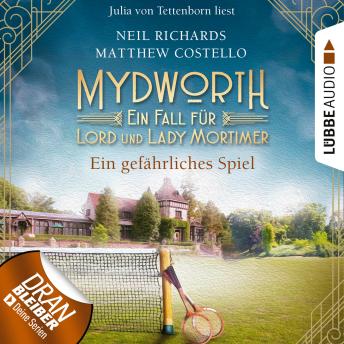 [German] - Ein gefährliches Spiel - Mydworth - Ein Fall für Lord und Lady Mortimer 13 (Ungekürzt)