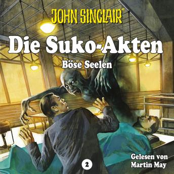 [German] - John Sinclair - Die Suko-Akten - Staffel 2: Böse Seelen - Ein John Sinclair-Spin-off (Ungekürzt)