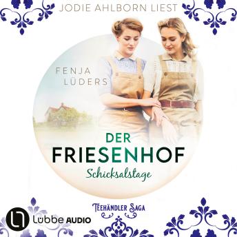 [German] - Der Friesenhof - Schicksalstage - Die Teehändler-Saga, Teil 2 (Ungekürzt)