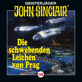[German] - John Sinclair, Folge 155: Die schwebenden Leichen von Prag - Teil 1 von 2