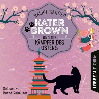 [German] - Kater Brown und die Kämpfer des Ostens - Ein Kater Brown-Krimi, Teil 3 (Ungekürzt)
